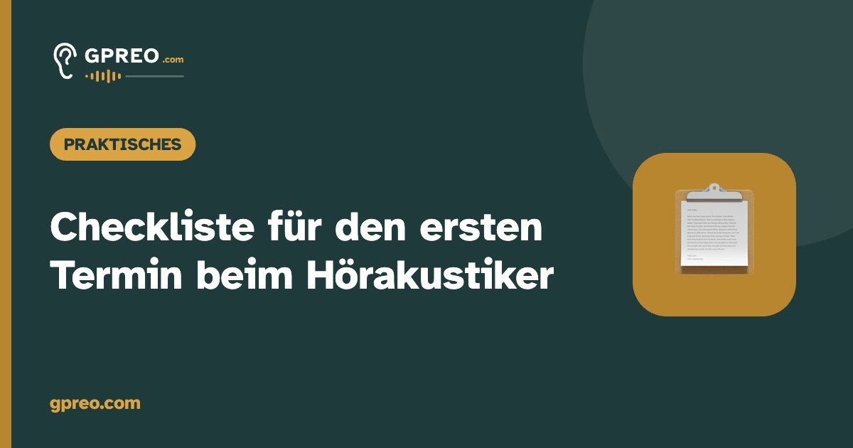 Checkliste für den ersten Termin beim Hörakustiker