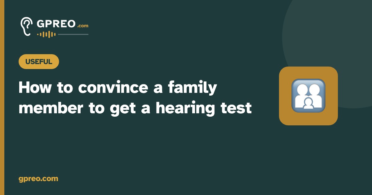 How to convince a family member to get a hearing test