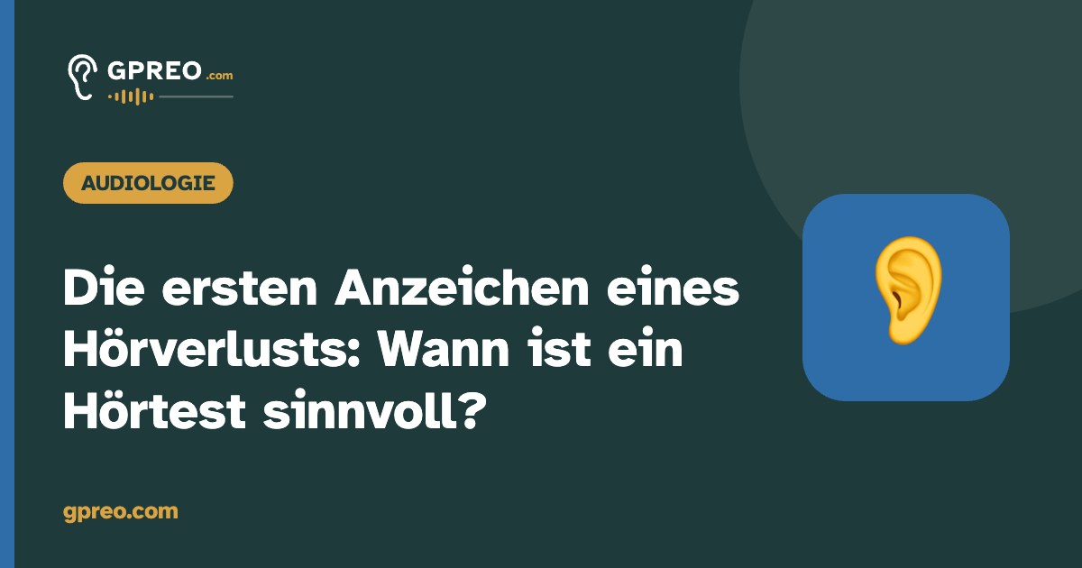 Die ersten Anzeichen eines Hörverlusts: Wann ist ein Hörtest sinnvoll?