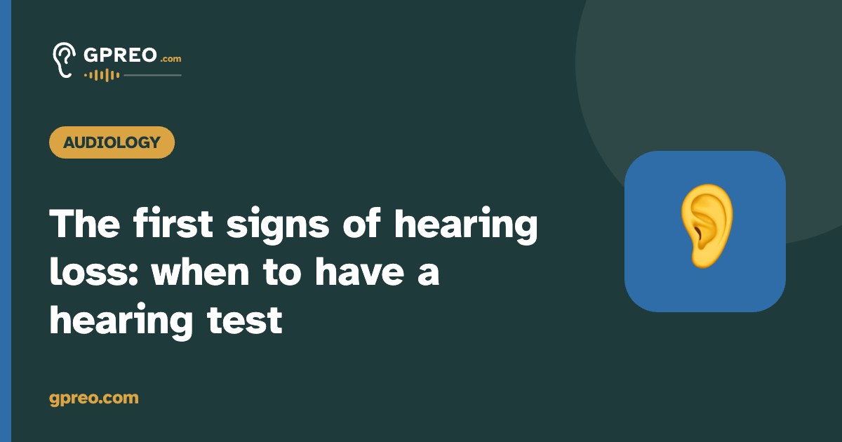 The first signs of hearing loss: when to have a hearing test