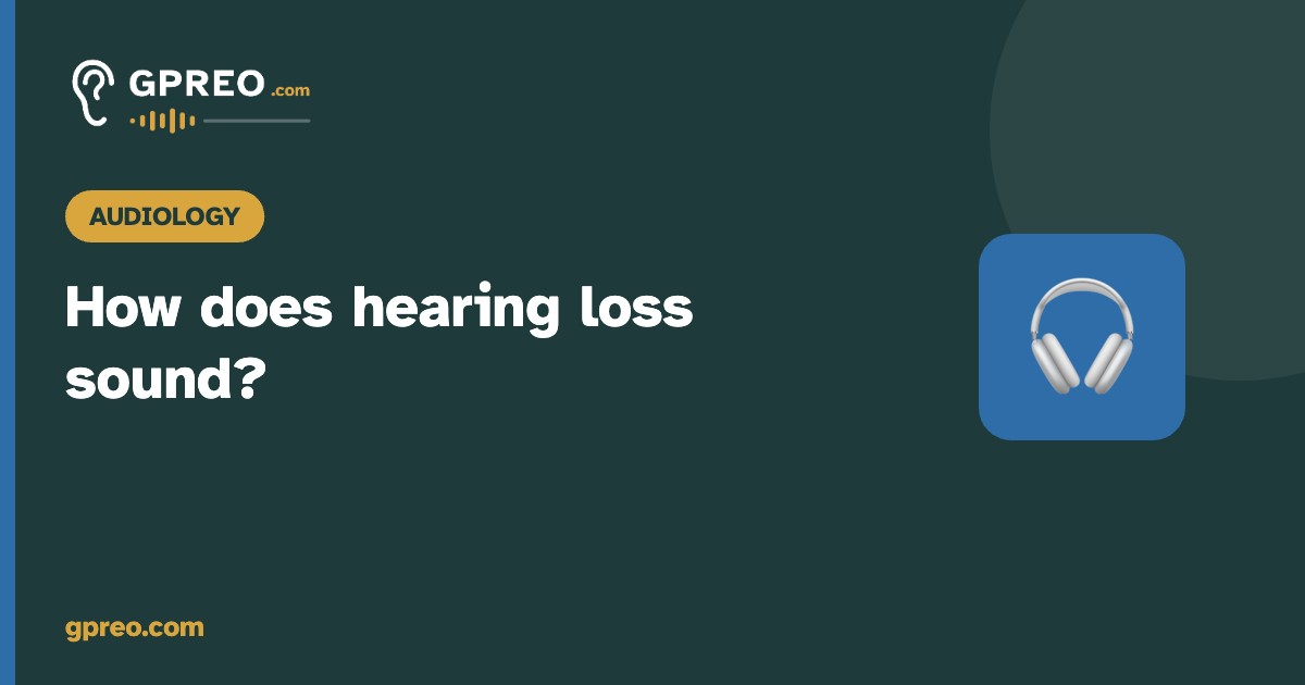 How does a person with hearing loss hear? Listen to the difference
