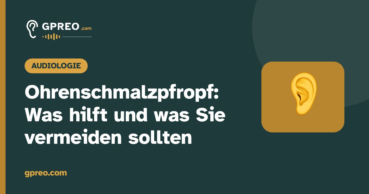 Ohrenschmalzpfropf: Was hilft und was Sie vermeiden sollten
