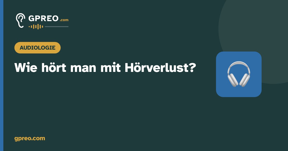 Wie hört man mit Hörverlust? Hören Sie den Unterschied